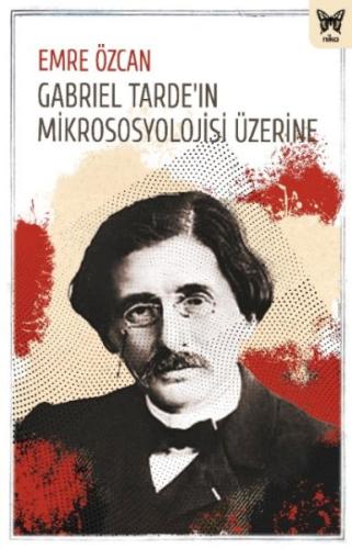 Gabrıel Tarde'ın Mikrososyolojisi Üzerine