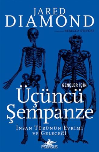 Gençler Için Üçüncü Şempanze: Insan Türünün Evrimi Ve Geleceği