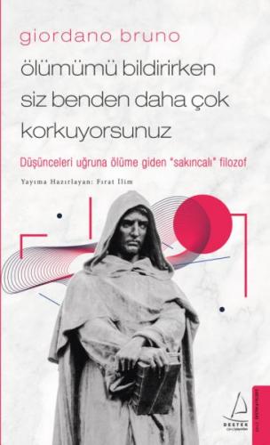 Giordano Bruno - Ölümümü Bildirirken Siz Benden Daha Çok Korkuyorsunuz