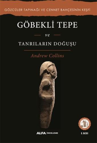 Göbekli Tepe ve Tanrıların Doğuşu