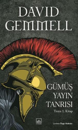 Gümüş Yayın Tanrısı – Troya 1. Kitap