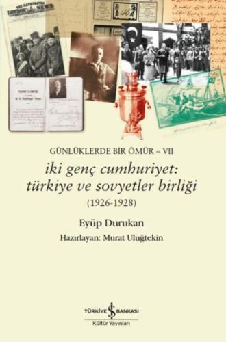 Günlüklerde Bir Ömür- Vıı – İki Genç Cumhuriyet: Türkiye Ve