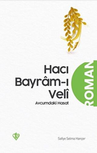 Hacı Bayramı Veli Avucumdaki Hasat