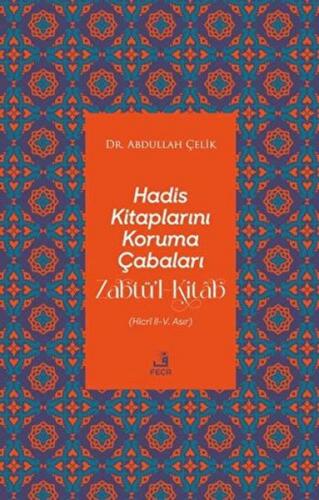 Hadis Kitaplarını Koruma Çabaları Zabtü'l-Kitab