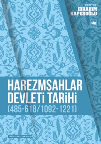 Harezmşahlar Devleti Tarihi (485-618 / 1092-1221)