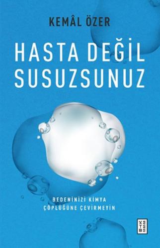 Hasta Değil Susuzsunuz