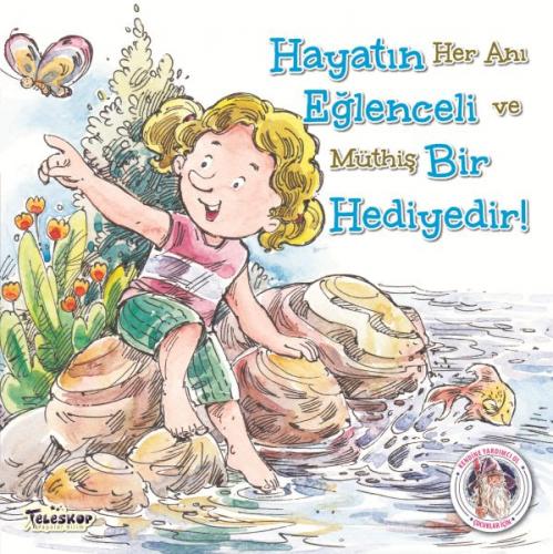 Hayatın Eğlenceli Bir Hediyedir!