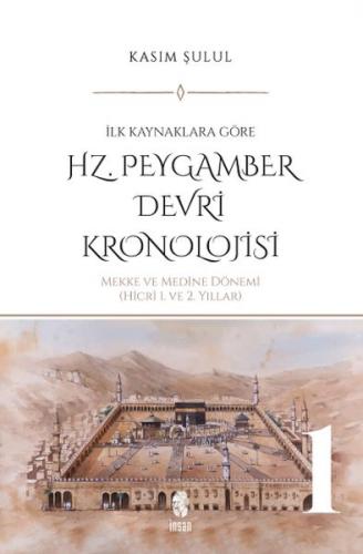 Hz. Peygamber Dönemi Kronolojisi (Cilt 1)