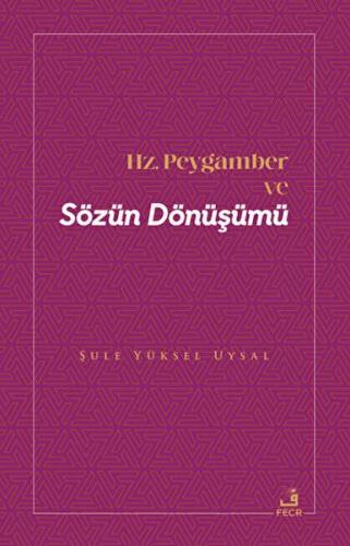 Hz. Peygamber ve Sözün Dönüşümü