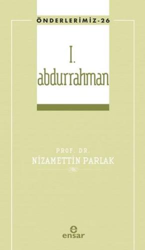 I. Abdurrahman (Önderlerimiz-26)