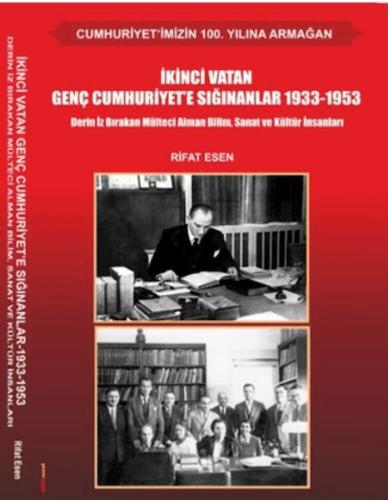 İkinci Vatan Genç Cumhuriyet'e Sığınanlar 1933-1953