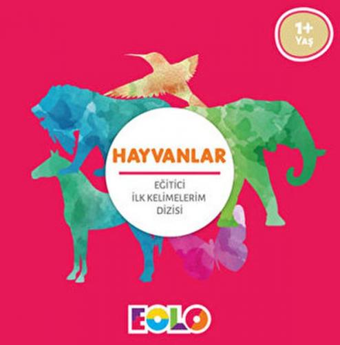 Hayvanlar - Eğitici İlk Kelimelerim Dizisi