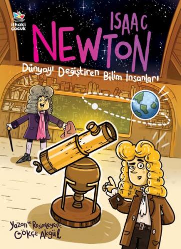 Isaac Newton - Dünyayı Değiştiren Bilim İnsanları