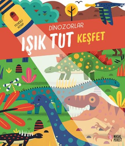 Işık Tut Keşfet Dinozorlar Fenerli Kitap