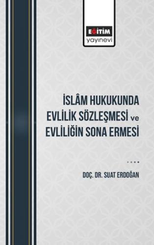 İslâm Hukukunda Evlilik Sözleşmesi Ve Evliliğin Sona Ermesi