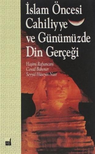 İslam Öncesi Cahiliyye ve Günümüzde Din Gerçeği