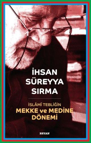 İslami Tebliğin Mekke ve Medine Dönemi