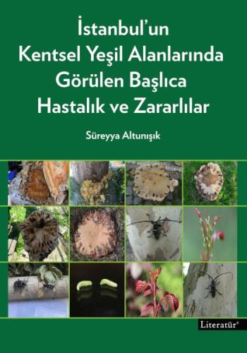 İstanbul'un Kentsel Yeşil Alanlarında Görülen Başlıca Hastalık ve Zara