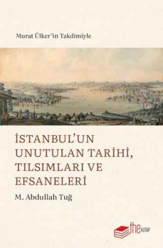 İstanbul'un Unutulan Tarihi, Tılsımları ve Efsaneleri