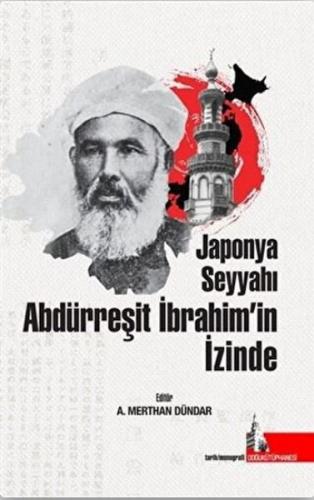 Japonya Seyyahı Abdürreşit İbrahim'in İzinde