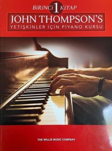 John Thompson's Yetişkinler İçin Piyano Kursu Birinci Kitap