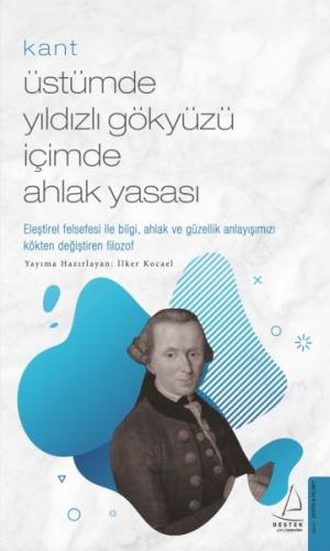 Kant - Üstümde Yıldızlı Gökyüzü İçimde Ahlak Yasası