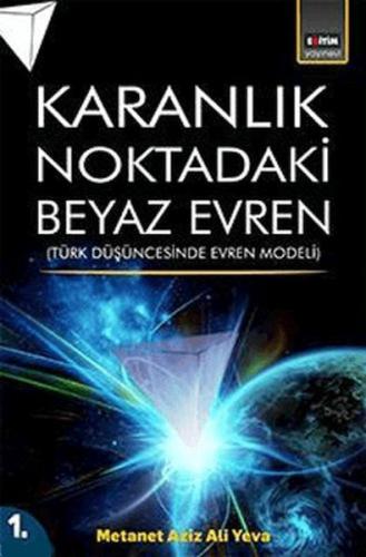 Karanlık Noktadaki Beyaz Evren 1. Cilt