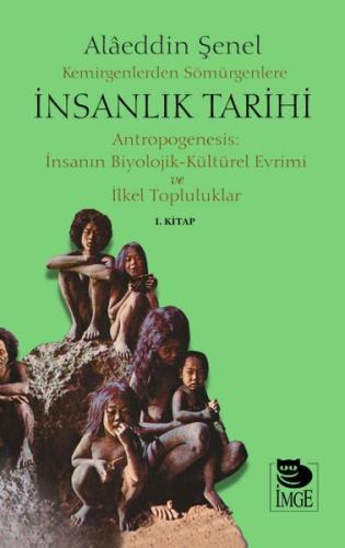 Kemirgenlerden Sömürgenlere İnsanlık Tarihi I. Kitap