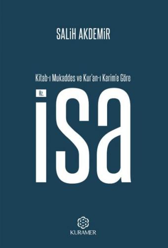 Kitab-ı Mukaddes ve Kur'an-ı Kerim'e Göre Hz. İsa