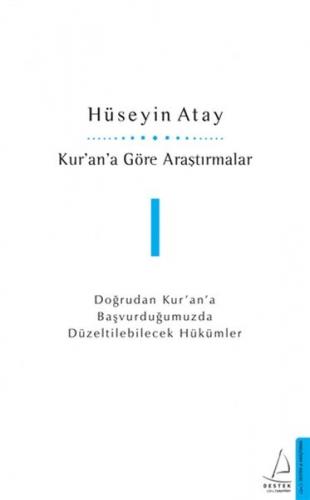 Kur'an'a Göre Araştırmalar I - Doğrudan Kur'an'a Başvurduğumuzda Düzeltilebilecek Hükümler