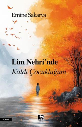 Lim Nehri'Nde Kaldı Çocukluğum