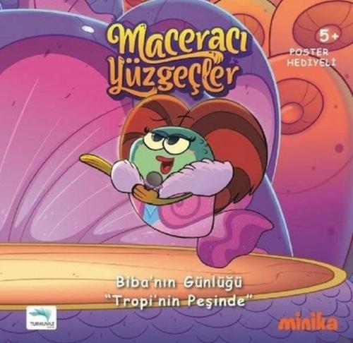 Biba'nın Günlüğü "Tropi'nin Peşinde" - Maceracı Yüzgeçler (Ciltli)