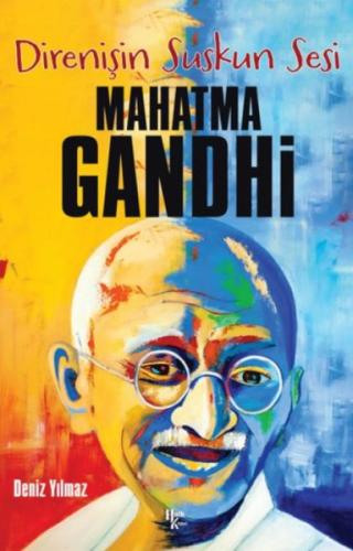 Direnişin Suskun Sesi Mahatma Gandhi