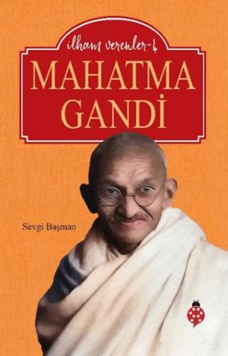 Mahatma Gandi - İlham Verenler - 4