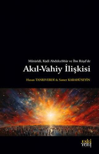 Matüridi, Kadi Abdülcebbar ve İbn Rüşd'de Akıl-Vahiy İlişkisi