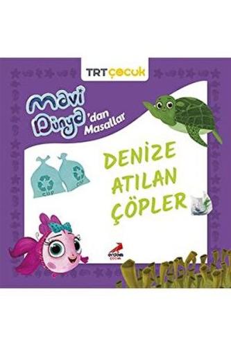 Mavi Dünya'dan Masallar - Denize Atılan Çöpler