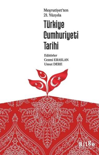 Meşrutiyet'Ten 21. Yüzyılı Türkiye Cumhuriyeti Tarihi