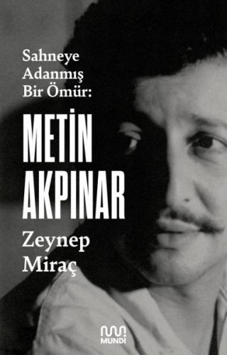 Metin Akpınar: Sahneye Adanmış Bir Ömür