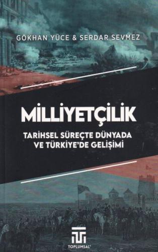 Milliyetçilik Tarihsel Süreçte Dünyada ve Türkiyede Gelişimi