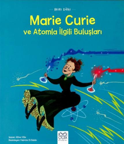 Mini Dâhi: Marie Curie ve Atomla İlgili Buluşları