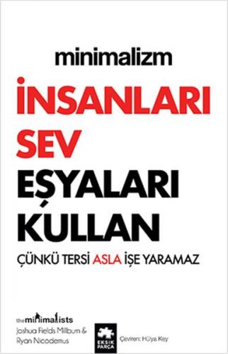 Minimalizm - İnsanları Sev Eşyaları Kullan