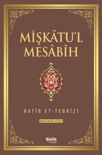 Mişkatu'l Mesabih 5. Cilt (Ciltli)