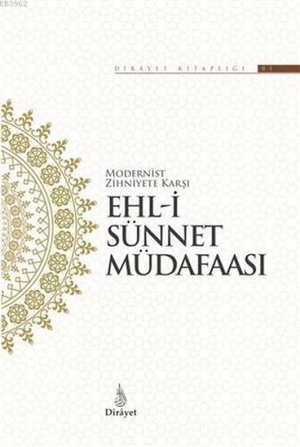 Modernist Zihniyete Karşı Ehl-i Sünnet Müdafaası (Ciltli)