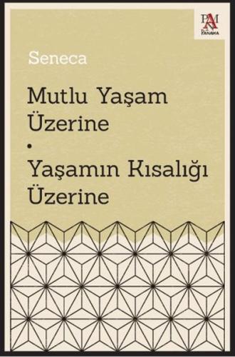 Mutlu Yaşam Üzerine - Yaşamın Kısalığı Üzerine