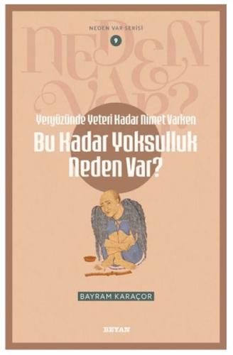 Neden Var Serisi -9 Yeryüzünde Yeterince Nimet Varken Bu Kadar Yoksulluk Neden Var?