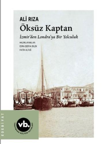 Öksüz Kaptan İzmir'den Londra'ya Bir Yolculuk