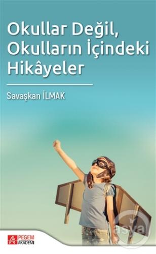 Okullar Değil, Okulların İçindeki Hikayeler