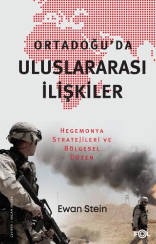 Ortadoğu'da Uluslararası İlişkiler –Hegemonya Stratejileri ve Bölgesel