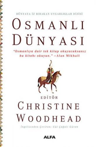 Osmanlı Dünyası "Osmanlıya dair tek kitap okuyacaksanız bu kitabı okuy