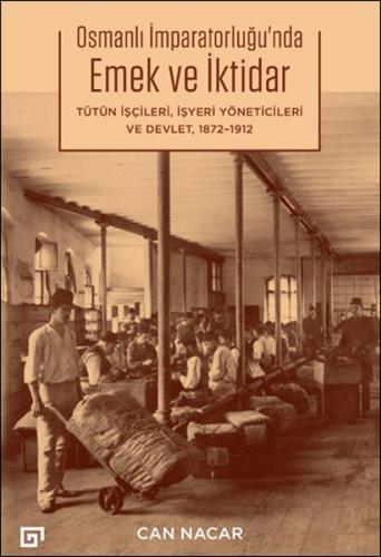 Osmanlı İmparatorluğu'nda Emek ve İktidar Tütün İşçileri, İşyeri Yönet